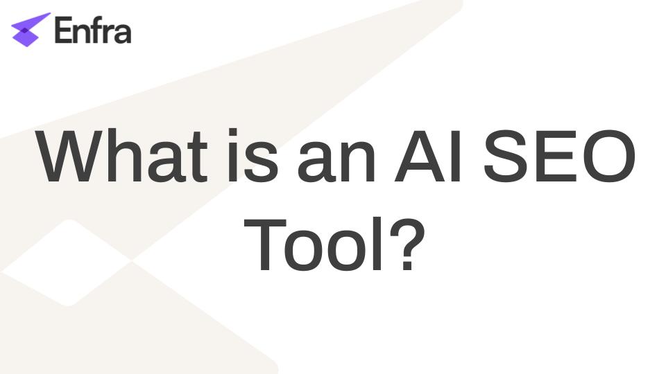 What is an AI SEO Tool?
