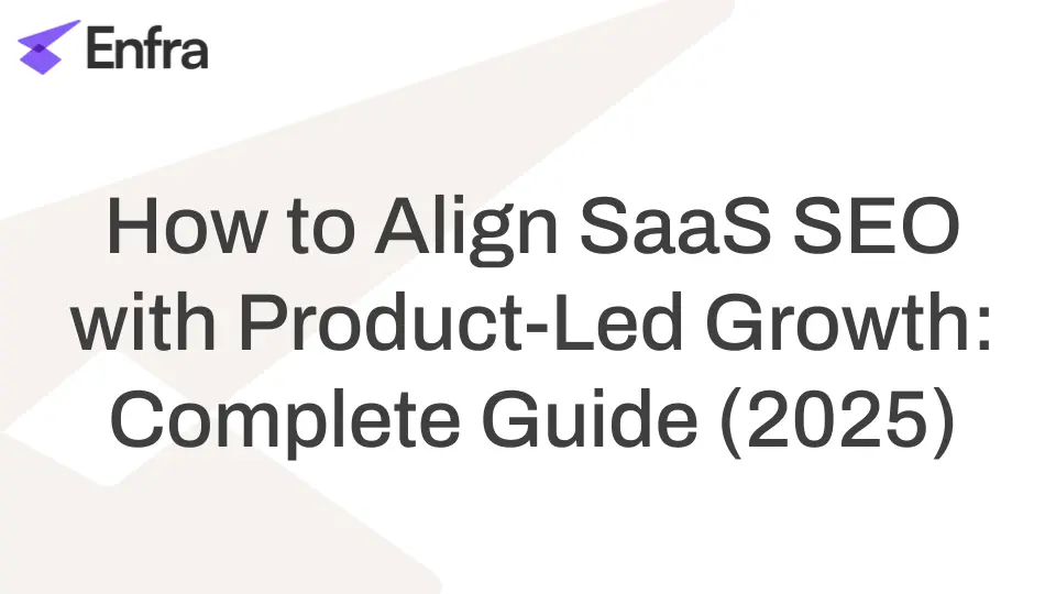 How to Align SaaS SEO with Product-Led Growth: Complete Guide (2025)